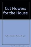 Cut flowers for the house