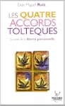 Les quatre accords tolt�ques : La voi...