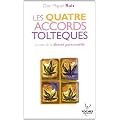 Les quatre accords tolt�ques : La voie de la libert� personnelle