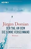 Der Tag, an dem die Sonne verschwand: Roman Cover image