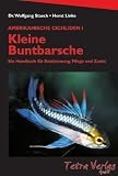 Amerikanische Cichliden I. Kleine Buntbarsche: Ein Handbuch f�r Bestimmung, Pflege und Zucht