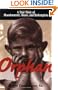 Orphan: A True Story of Abandonment, Abuse, and Redemption