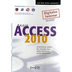 Access 2010 Basis, CD-ROM An Beispielen lernen. Mit Aufgaben �ben. Durch Testfragen Wissen �berpr�fen. Digitales Seminar
