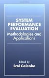 System Performance Evaluation: Methodologies and Applications