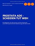 Bild zu: PROSTATA ADE - SCHEIDEN TUT WEH: Ein Ratgeber f&uuml;r Menschen mit Prostatakrebs