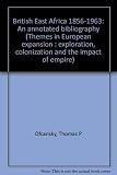 British East Africa 1856-1963 : an annotated bibliography