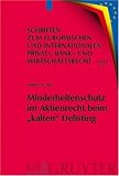 Minderheitenschutz Im Aktienrecht Beim Kalten Delisting: Gesellschafts- Und Kapitalmarktrechtliche Uberlegungen Zum Interessengerechten Liquiditatsschutz ... Privat-, Bank- Und Wirtschaftsrecht)