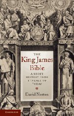 The King James Bible: A Short History from Tyndale to Today by Norton, David published by Cambridge University Press (2011)