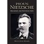 Pious Nietzsche: Decadence and Dionysian Faith (Indiana Series in the Philosophy of Religion)