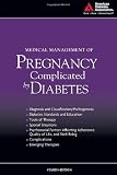 Medical Management of Pregnancy Complicated by Diabetes Medical Management of Pregnancy Complicated by Diabetes