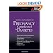 Medical Management of Pregnancy Complicated by Diabetes