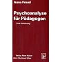 Psychoanalyse f�r P�dagogen: Eine Einf�hrung