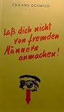 Produkt-Bild: Lass dich nicht von fremden M&auml;nnern anmachen