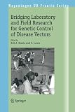 Bridging Laboratory and Field Research for Genetic Control of Disease Vectors (Wageningen UR Frontis Series)