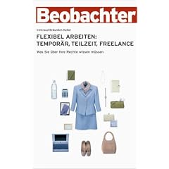 Flexibel Arbeiten: Tempor�r, Teilzeit, Freelance: Was Sie �ber Ihre Rechte wissen m�ssen