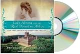 Lady Almina and the Real Downton Abbey Audiobook {Lady Almina & the Real Downton Abbey}: The Lost Legacy of Highclere Castle [Audiobook, CD, Unabridged] [Audio CD] The Countess of Carnarvon (Author), Wanda McCaddon (Narrator) (Lady Almina and the Real Downton Abbey)