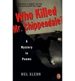 [ Who Killed Mr. Chippendale?: A Mystery in Poems [ WHO KILLED MR. CHIPPENDALE?: A MYSTERY IN POEMS ] By Glenn, Mel ( Author )Apr-01-1999 Paperback By Glenn, Mel ( Author ) Paperback 1999 ]