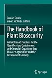 The handbook of plant biosecurity : principles and practices for the identification, containment and control of organisms that threaten agriculture and the environment globally