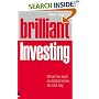 Brilliant Investing: What the Best Investors Know, Say and Do