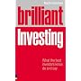 Brilliant Investing: What the Best Investors Know, Say and Do