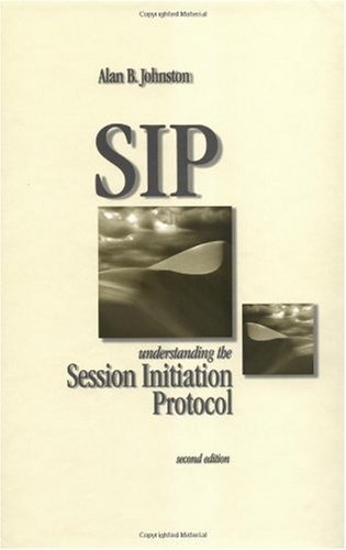 S I P: Understanding the Session Initiation Protocol (Artech House Telecommunications Library)