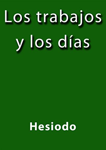 Los trabajos y los días (Spanish Edition)
