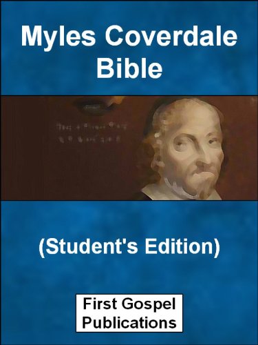 Myles Coverdale Bible (Student's Edition) (Historic English Bibles Book 5)