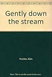 Gently down the stream