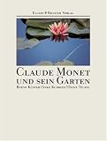 Claude Monet und sein Garten - Bernd K�ster