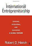 International entrepreneurship : starting, developing, and managing a global venture