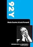 92Y-Mario Cuomo: A Look Forward (September 19, 2007)