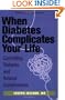When Diabetes Complicates Your Life: Controlling Diabetes and Related Complications