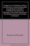 Cynghorion a holiadau : Cyfarfod Blynyddol Cymdeithas Grefyddol y Cyfeillion (Crynwyr) ym Mhrydain = Advices & queries : the Yearly Meeting of the Religious Society of Friends (Quakers) in Britain