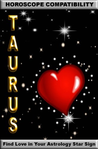 Taurus: Horoscope Compatibility (Find Love In Your Astrology Star Sign)