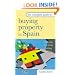 The Complete Guide to Buying Property in Spain: Buying, Renting, Letting and Selling