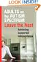Adults on the Autism Spectrum Leave the Nest: Achieving Supported Independence