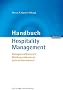 Handbuch Hospitality Management: Managementkonzepte - Wettbewerbskontext - Unternehmenspraxis
