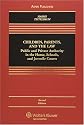 Children, Parents, and the Law: Public and Private Authority in the Home, Schools, and Juvenile Courts (Casebook) (Casebook Series)