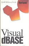Borland Visual dBase Quick Reference Guide