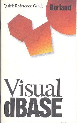 Borland Visual dBase Quick Reference Guide