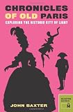 Chronicles of Old Paris: Exploring the Historic City of Light