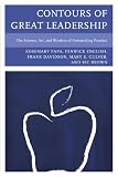 Contours of Great Leadership: The Science, Art, and Wisdom of Outstanding Practice