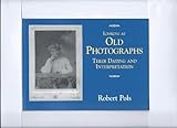 Looking at old photographs : their dating and interpretation