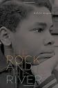 The Rock and the River