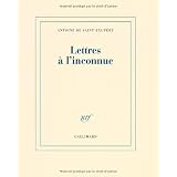 Lettres � l'inconnuepar Antoine de Saint-Exup�ry