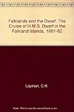 The Falklands and the Dwarf : the cruise of H.M.S. Dwarf in the Falkland Islands, 1881-1882