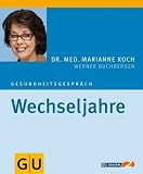Wechseljahre: Gesundheitsgespr&auml;ch - Marianne Koch, Werner Buchberger