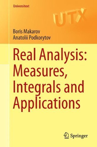Real Analysis: Measures, Integrals and Applications (Universitext) by Boris Makarov (2013-06-14)