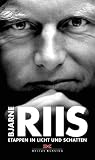 Bjarne Riis: Etappen in Licht und Schatten - Lars Steen Petersen