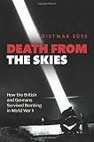Death from the skies : how the British and Germans survived bombing in World War II